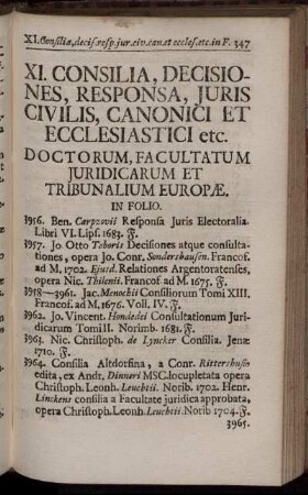 XI. Consilia, Decisiones, Responsa, Juris Civilis, Canonici et Ecclesiastici etc.