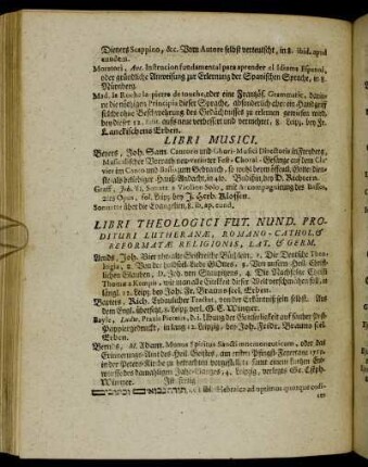 Libri Theologici Fut. Nund. Prodituri Lutheranæ, Romano-Cathol. & Reformatæ Religionis, Lat. & Germ. - Libri Juridici Futuri.