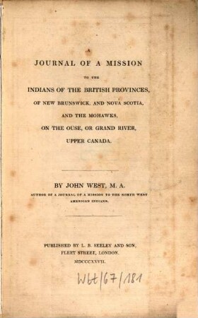 A Journal of a Mission to the Indians of the British Provinces of New Brunswick, and Nova Scotia and the Mohawks, on the Ouse, or Grand River, Upper Canada