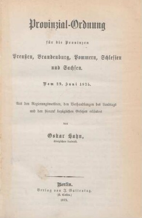 Provinzial-Ordnung für die Provinzen Preußen, Brandenburg, Pommern, Schlesien und Sachsen : vom 29. Juni 1875