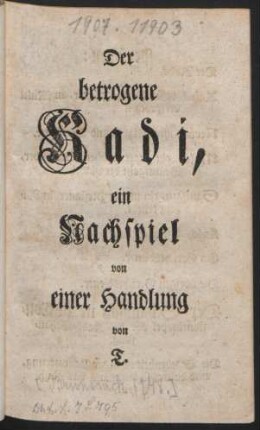 Der betrogene Kadi, : ein Nachspiel von einer Handlung von T.