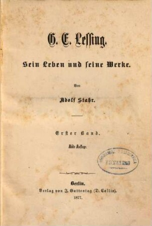 G. E. Lessing : sein Leben und seine Werke. 1