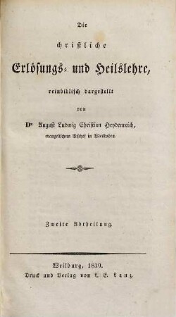 Die eigenthümlichen Lehren des Christenthums, vorzüglich für praktische Geistliche, Dritten Bandes, zweite Abtheilung. Den Beschluß der Erlösungs- und Heilslehre enthaltend