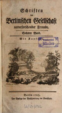 Schriften der Berlinischen Gesellschaft Naturforschender Freunde. 6. 1785