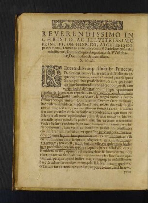 Reverendissimo in Christo, ac Illustrissimo Principi, Dn. Hinrico, Archiepiscopo Bremensi, Dioecesis Osnabruccensis & Padebornensis Administratori, Duci Saxioniae, Angriuariae & Westphaliae, Domino suo clementissimo. S. P. D.