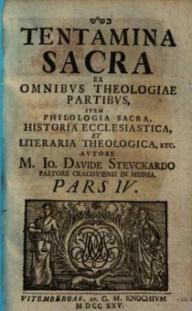 Tentamina sacra ex omnibus theologiae partibus, item philologia sacra, historia ecclesiastica et literaria theologica .... 4