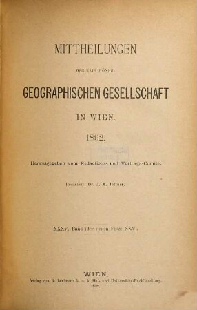 Mitteilungen der Geographischen Gesellschaft Wien. 35 = N.F., Bd. 25. 1892
