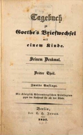 Goethe's Briefwechsel mit einem Kinde : Seinem Denkmal. 3. Tagebuch. - 2. Aufl. - 1837