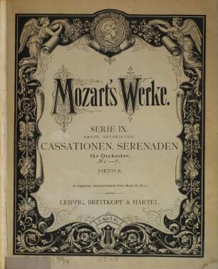 Wolfgang Amadeus Mozart's Werke : Kritisch durchgesehene Gesammtausgabe, 9,1[a]. Serie 9, Divertimente, Serenaden und Cassationen für Orchester. 1. Abt.[a], Cassationen, Serenaden für Orchester. - 1878. - 292 S.