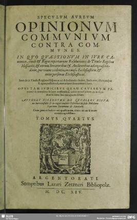 4: Specvlvm avrevm opinionvm commvnivm contra commvnes : in qvo non tantvm noningentarvm ...