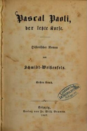 Pascal Paoli, der letzte Korse : Historischer Roman von Schmidt-Weissenfels, 1