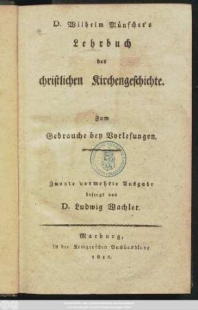 D. Wilhelm Münscher's Lehrbuch der christlichen Kirchengeschichte : Zum Gebrauche bey Vorlesungen