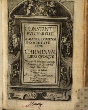 Constantii Pvlcharelii A Massa Lvbrensi E Societate Iesv Carminvm Libri Qvinqve