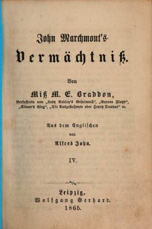John Marchment's Vermächtniss : Von M. E. Braddon. Aus dem Englischen von Alfred John. 4