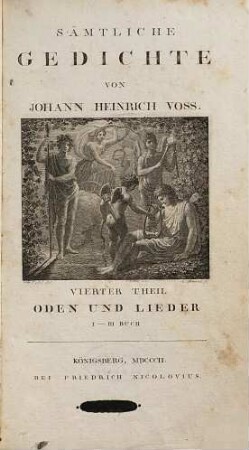 Sämtliche Gedichte, 4. Lyrische Gedichte ; 2. Bd., Oden und Lieder, 1. - 3. Buch