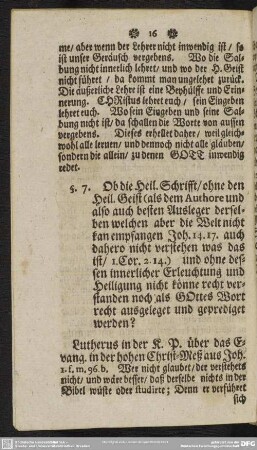 §. 7. Ob die Heil. Schrifft, ohne den Heil. Geist ... und ohne dessen innerlicher Erleuchtung und Heiligung nicht könne recht verstanden noch als GOttes Wort recht ausgeleget und geprediget werden?
