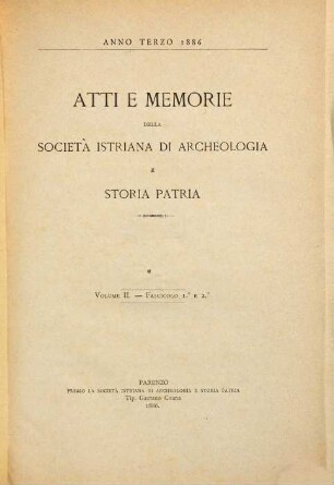 Atti e memorie della Società Istriana di Archeologia e Storia Patria. 2 = A. 3. 1886