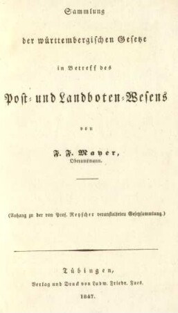 Sammlung der württembergischen Gesetze in Betreff des Post- und Landboten-Wesens : (Anhang zu der von Prof. Reyscher veranstalteten Gesetzsammlung)