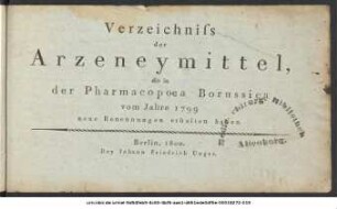 Verzeichniss der Arzeneymittel, die in der Pharmacopoea Borussica vom Jahre 1799 neue Benennungen erhalten haben