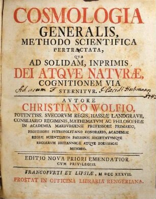 Cosmologia Generalis : Methodo Scientifica Pertractata, Qua Ad Solidam, Inprimis Dei Atque Naturae, Cognitionem Via Sternitur