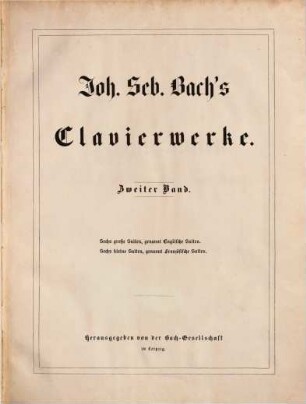 Johann Sebastian Bach's Werke. 13,2, Clavierwerke, Zweiter Band