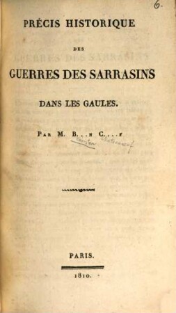 Précis historique des Guerres des Sarrasins dans les Gaules
