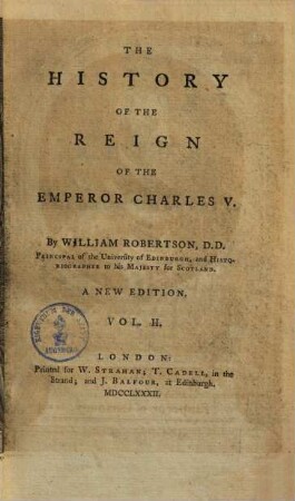 The History Of The Reign Of The Emperor Charles V. : With A View of the Progress of Society in Europe, from the Subversion of the Roman Empire, to the Beginning of the Sixteenth Century; In Four Volumes. 2.