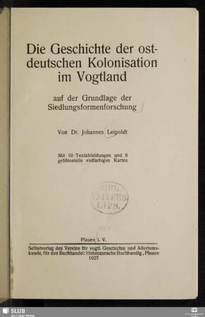 Die Geschichte der ostdeutschen Kolonisation im Vogtland : auf der Grundlage der Siedlungsformenforschung
