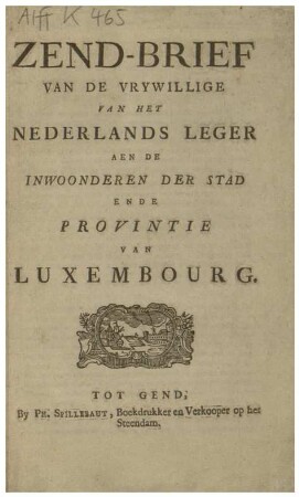 ZEND-BRIEF VAN DE VRYWILLIGE VAN HET NEDERLANDS LEGER AEN DE INWOONDEREN DER STAD ENDE PROVINTIE VAN LUXEMBOURG