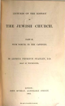 Lectures on the history of the jewish church, 2. Samuel to the captivity