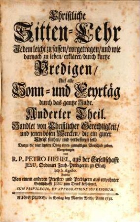 Christliche Sitten-Lehre ... : in kurzen Predigen auf alle Sonn- und feyertäg ..., 2