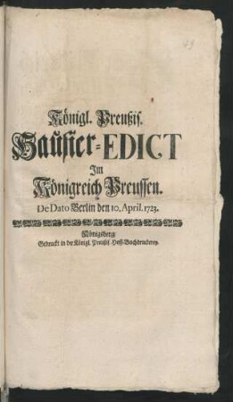 Königl. Preußis. Hausier-Edict Im Königreich Preussen : De dato Berlin den 10. April 1723