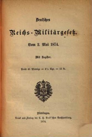 Deutsches Reichs-Militärgesetz : vom 2. Mai 1874 ; mit Reg.