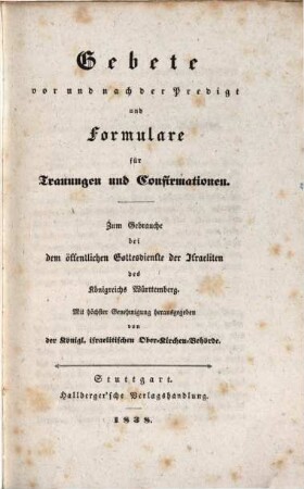 Gebete vor und nach der Predigt und Formulare für Trauungen und Confirmationen : zum Gebrauche bei dem öffentlichen Gottesdienste der Israeliten des Königreichs Württemberg