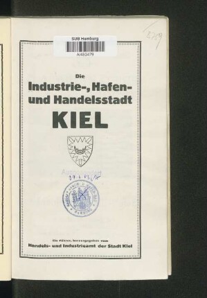 Die Industrie-, Hafen- und Handelsstadt Kiel : ein Führer
