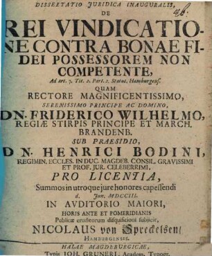 Dissertatio Juridica Inauguralis, De Rei Vindicatione Contra Bonae Fidei Possessorem Non Competente : Ad art 7. Tit. 2. Part. 2. Statut. Hamburgens.