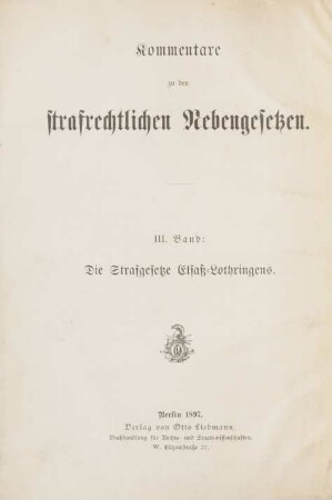Bd. 3: Die Strafgesetze Elsaß-Lothringens