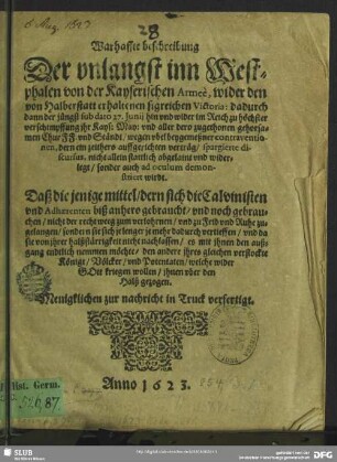 Warhaffte beschreibung der unlangst im Westphalen von der Kayserlichen Armee, wider den von Halberstatt erhaltenen sigreichen Victoria
