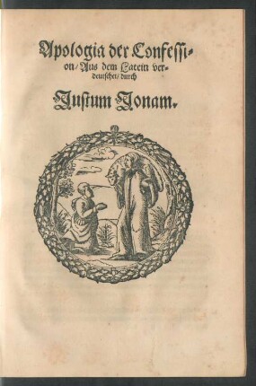Apologia der Confession/ Aus dem Latein verdeutschet/ durch Justum Jonam.
