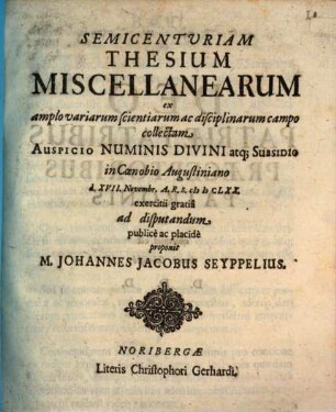 Semicenturia thesium miscellanarum ex amplo variarum scientiarum ac disciplinarum campo collecta