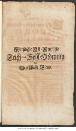 Fürstliche Ost-Friesische Teich- und Syhl-Ordnung der Herrschafft Esens