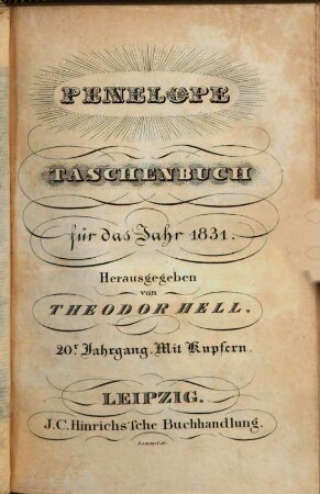 Penelope : Taschenbuch d. Häuslichkeit u. Eintracht gewidmet auf d. Jahr ..., 1831