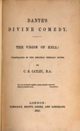 Divine comedy : Translated in the original ternary rhyme by C. B. Cayley. 1