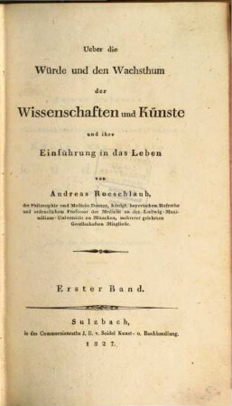 Andreas Roeschlaub's ... Philosophische Werke. 1, Ueber die Würde und den Wachsthum der Wissenschaften und Künste und ihre Einführung in das Leben