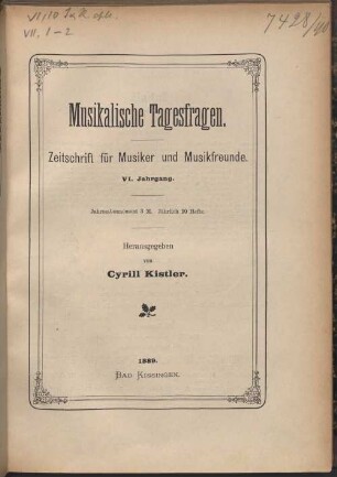 Musikalische Tagesfragen : Zeitschr. für Musiker u. Musikfreunde. 6, 6. 1889
