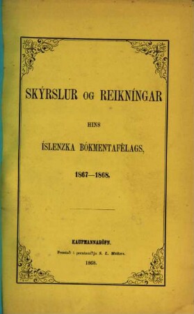 Skýrslur og reikníngar hins Íslenzka Bókmentafélags. 1867/68