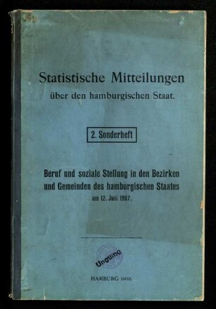 2.1910: Beruf und soziale Stellung in den Bezirken und Gemeinden des hamburgischen Staates am 12. Juni 1907