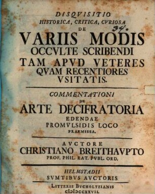Disquisitio hist. crit. curiosa de variis modis occulte scribendi, tam apud veteres quam recentiores usitatis
