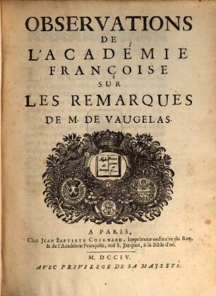 Observations De L'Académie Françoise Sur Les Remarques De M. De Vaugelas