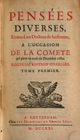 Pensées Diverses : Écrites à un Docteur De Sorbonne, A L'Occasion De La Comete qui parut au mois de Decembre 1680, 1